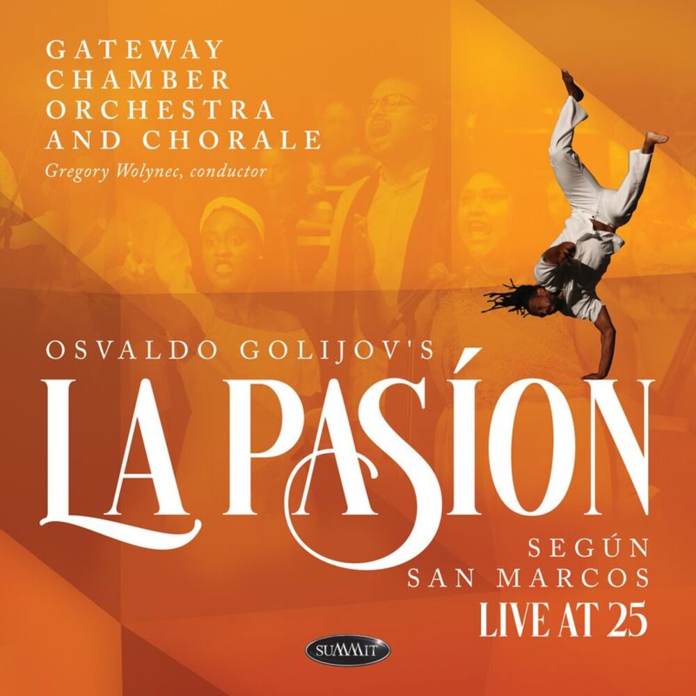 Gateway Chamber Orchestra and Chorale - Osvaldo Golijov's La Pasion Segun San